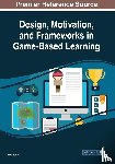  - Design, Motivation, and Frameworks in Game-Based Learning