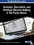  - Analytics, Operations, and Strategic Decision Making in the Public Sector