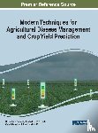  - Modern Techniques for Agricultural Disease Management and Crop Yield Prediction