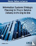 Camilleri, Emanuel - Information Systems Strategic Planning for Public Service Delivery in the Digital Era
