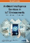 Korzun, Dmitry, Balandina, Ekaterina, Kashevnik, Alexey, Balandin, Sergey - Ambient Intelligence Services in IoT Environments