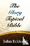 Eckhardt, John - The Glory Topical Bible