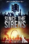 Isherwood, E. E. - Since The Sirens: Sirens of the Zombie Apocalypse, Book 1