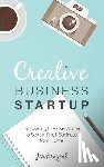 Brazeal, Jen - Creative Business Startup: Empowering Creative Women to Start a Small Business from Home