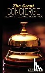 Simula, Valerio a. - The Great CONCIERGE: Full Hospitality Guide and Customer Care Secrets