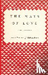Goodrich, Norma Lorre - The Ways of Love: Eleven Romances of Medieval France