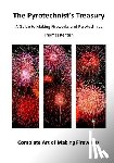 Kentish, Thomas - The Pyrotechnist's Treasury: A Guide to Making Fireworks and Pyrotechnics
