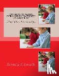 Edwards, Brenda J. - The How-To Guide for a Self-Contained Classroom: What You Didn't Learn in College and Will Need to Know for Your Job