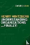 Mintzberg, Henry - Understanding Organizations--Finally!