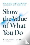 Phillips, Patricia Pulliam - Show the Value of What You Do