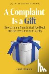 Barlow, Janelle, Holtz, Victoria - A Complaint Is a Gift