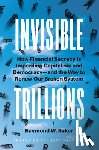 Baker, Raymond W. - Invisible Trillions