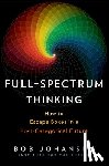Johansen, Bob - Full-Spectrum Thinking