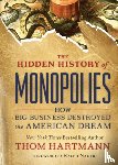 Hartmann, Thom - The Hidden History of Monopolies