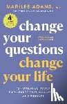Ph.D., Marilee Adams - Change Your Questions, Change Your Life, 4th Edition