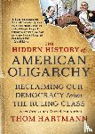 Hartmann, Thom - The Hidden History of American Oligarchy