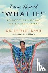 Davis, Shirley - Living Beyond What If?
