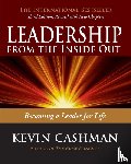 Cashman, Kevin - Leadership from the Inside Out