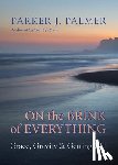 Palmer, Parker J. - On the Brink of Everything
