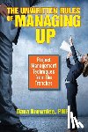 Brownlee, Dana - The Unwritten Rules of Managing Up