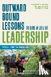 Brown, Mark Michaux - Outward Bound Lessons to Live a Life of Leadership