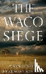 Walker, Dwayne - The Waco Siege: An American Tragedy