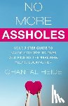 Heide, Chantal - No More Assholes: Your 7 Step Guide to Saying Goodbye to Guys and Finding The Real Man You're Looking For