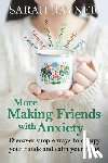 Rayner, Sarah - More Making Friends with Anxiety: Discover simple ways to occupy your hands and calm your mind