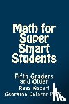 Salazar Ph. D., Georgina - Math for Super Smart Students: Fifth Graders and Older