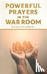 Lancaster, Daniel B - Powerful Prayers in the War Room