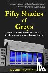Szymanski, Raymond - Fifty Shades of Greys: Evidence of Extraterrestrial Visitation to Wright-Patterson Air Force Base and Beyond