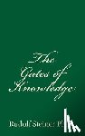 Steiner Ph. D., Rudolf - The Gates of Knowledge