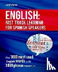 Retter, Sarah - English: Fast Track Learning for Spanish Speakers: The 1000 most used English words with 3.000 phrase examples. If you speak Spanish and you want to i