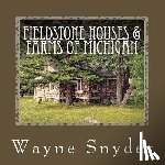 Snyder, Wayne - Fieldstone Houses & Farms of Michigan