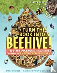 Brunelle, Lynn - Turn This Book Into a Beehive!