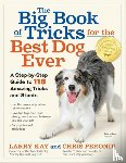 Perondi, Chris, Kay, Larry - The Big Book of Tricks for the Best Dog Ever