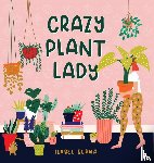 Serna, Isabel - Crazy Plant Lady