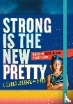 T. Parker, Kate - Strong Is the New Pretty: A Guided Journal for Girls