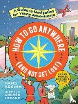 Aschim, Hans - How to Go Anywhere (and Not Get Lost)