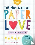 Editors of FLOW Magazine, Irene Smit, Astrid van der Hulst - The Kids' Book of Paper Love