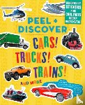Publishing, Workman - Peel + Discover: Cars! Trucks! Trains! And More