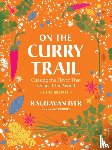 Iyer, Raghavan - On the Curry Trail