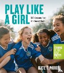 T. Parker, Kate - Play Like a Girl