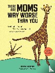 Boozan, Glenn - There Are Moms Way Worse Than You