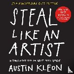 Kleon, Austin - Steal Like an Artist 10th Anniversary Gift Edition with a New Afterword by the Author