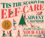 Workman Calendars, Moyle, Sabrina, Moyle, Eunice - Tis the Season for Elf-Care Advent Calendar