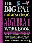 Publishing, Workman - The Big Fat High School Algebra 1 Workbook