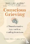 Smith, Claire Bidwell - Conscious Grieving