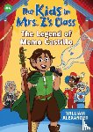 Alexander, William - The Kids in Mrs. Z's Class: The Legend of Memo Castillo