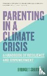 Shirvell, Bridget - Parenting in a Climate Crisis